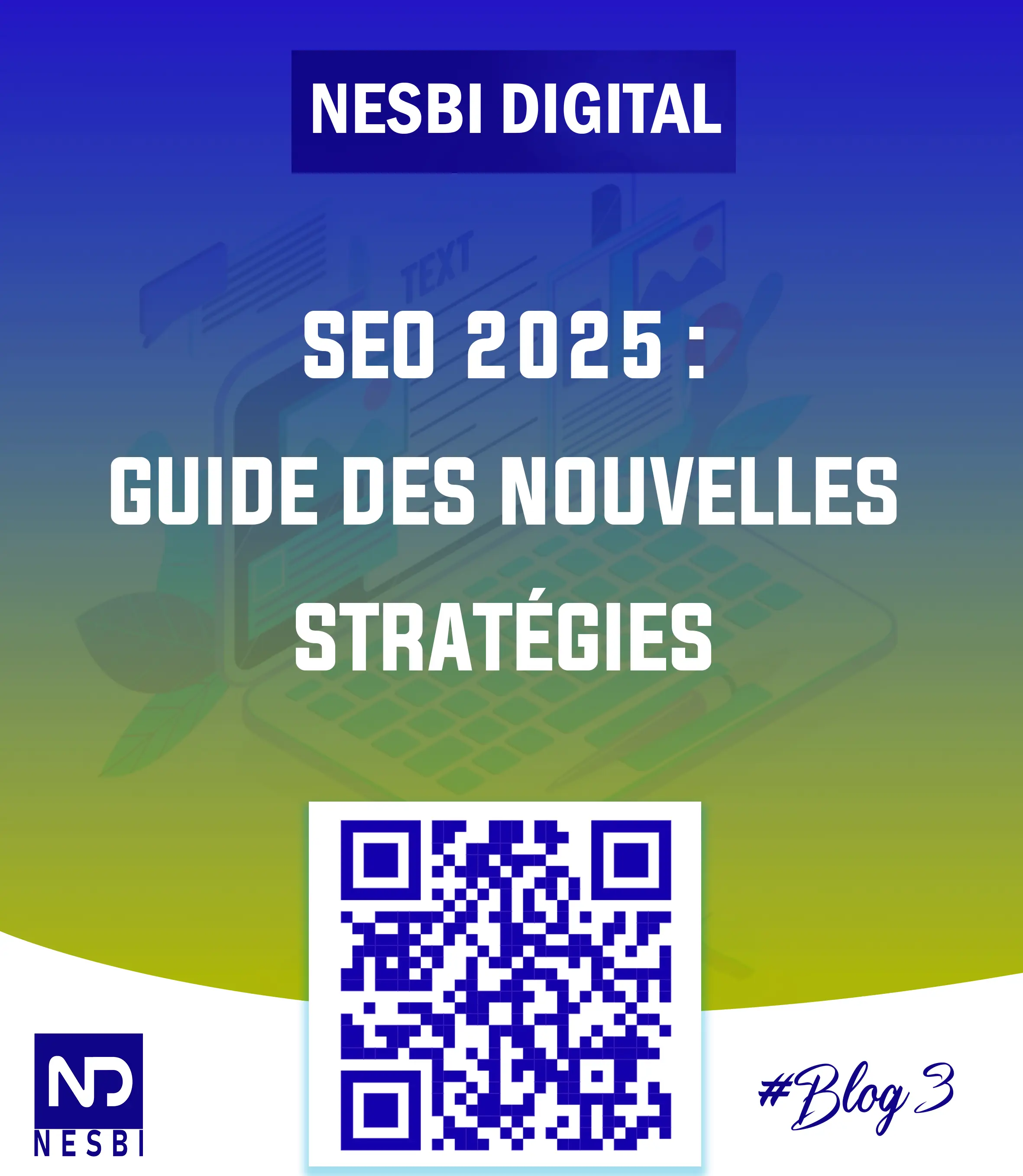 SEO 2025 : Guide des Nouvelles Stratégies